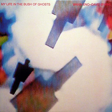 Brian Eno and David Byrne, My Life in the Bush of Ghosts, 1981